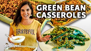 3 Ways to Make Delicious Green Bean Casserole  Thanksgiving Sides Show  Allrecipescom [upl. by Ahusoj]