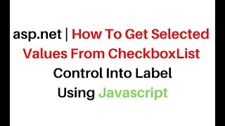 aspnet javascript checkboxlist get selected values into label [upl. by Albert461]