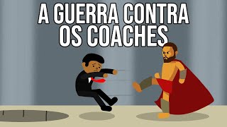 A GUERRA CONTRA OS COACHES [upl. by Ludovika]