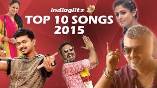 Top 10 Video Songs 2015  Tamil Movies  Vedhalam Thanga Magan Thani Oruvan Maari [upl. by Alyacim]