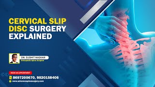 Cervical Slip Disc Surgery Explained  Dr Susmit Naskar  Orthopedic Spine Surgeon [upl. by Ettennig308]