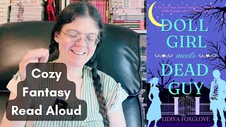 Doll Girl Meets Dead Guy readaloud pt 6  cozy fantasy romance audiobook [upl. by Bone109]