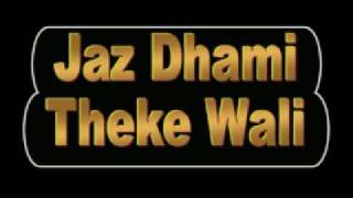 Jaz Dhami  Theke Wali [upl. by Aicrop]