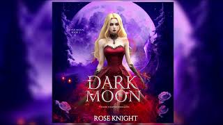 Dark Moon  Dark Vampire Romance Audiobook by Rose Knight  FULL AUDIOBOOK [upl. by Niattirb]