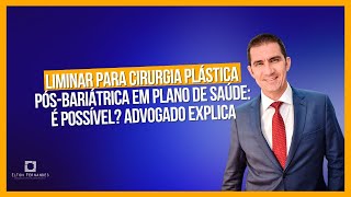 Liminar para cirurgia plástica pósbariátrica em plano de saúde é possível Advogado explica [upl. by Alur]