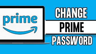 How to Change Your Amazon Prime Password  Reset Password On Amazon Prime 2024 [upl. by Rentsch]