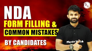 NDA FORM FILLING  COMMON MISTAKES BY CANDIDATES 🚀 [upl. by Anabella]