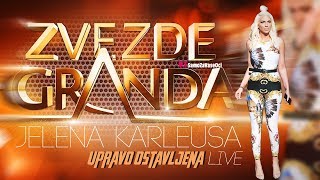 JELENA KARLEUSA  Upravo ostavljena LIVE  Zvezde Granda 240318 [upl. by Mickie803]