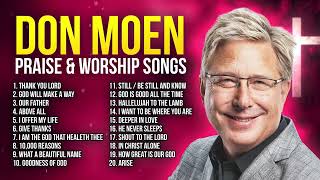 DON MOEN PRAISE SONGS 🙏 NON STOP WORSHIP PLAYLIST [upl. by Sivia]