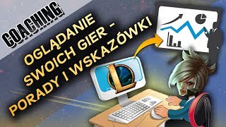 Oglądanie swoich gier porady i wskazówki Coaching [upl. by Oicatsana]