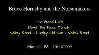 Bruce Hornsby  101109  The Good Life Down the Road Tonight Valley Road  See description [upl. by Selohcin664]