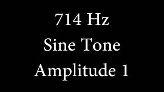 714 Hz Sine Tone Amplitude 1 [upl. by Nancee]