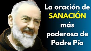 La oración de sanación mas poderosa de Padre Pio [upl. by Ert562]