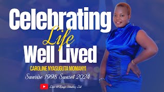 CELEBRATING LIFE WELL LIVED THE LATE CAROLINE NYASUGUTA MOMANYI BIEGO NYARAMBA [upl. by Tate]