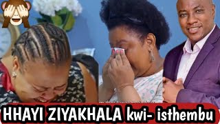 Ziyakhala ngempela Mayeni wazisusa izinkulumo HHAYI  Uthando Nesthembu latest [upl. by Hannahs41]