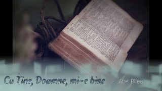 CU TINE DOAMNE MIE BINE  Abel Bîtea  Official video [upl. by Hoashis]