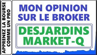 MON OPINION SUR LE COURTIER  BROKER DESJARDINS DISNAT DIRECT MARKETQ POUR LES TRADERS ACTIFS [upl. by Llekcor]