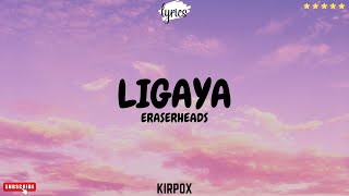 Eraserheads  Ligaya lyrics [upl. by Joaquin]