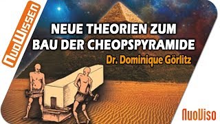 Neue Theorien zum Bau der Cheopspyramide  Dr Dominique Görlitz [upl. by Nnewg]