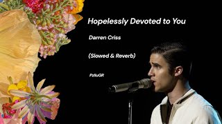 ♡ Hopelessly Devoted to You  Darren Criss Slowed amp Reverb ♡ [upl. by Alios409]