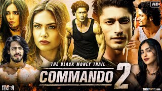 Commando 2 Full Movie  Vidyut Jammwal  Adah Sharma  Esha Gupta  Freddy  Review amp Facts [upl. by Gide109]