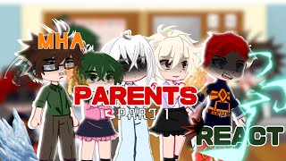 ‼️MHA react ‼️ Parents react MHABnha• Read desc PART 1 [upl. by Price]