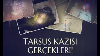 TARSUS KAZISI HAKKINDAKİ GERÇEKLER [upl. by Abbot290]