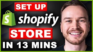 How to Set up a Shopify Store in 13 Minutes  Shopify Tutorial for Beginners [upl. by Naujik]