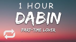 1 HOUR 🕐  Dabin  PartTime Lover Lyrics feat Claire Ridgely [upl. by Erdnaed]