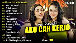 Arlida Putri Ft Shinta Gisul  Aku Cah Kerjo  Full Album Terbaru 2023 Video Klip [upl. by Aivato]