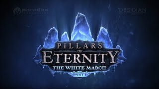 Pillars of Eternity White March Part I Ep 2 Наконецто белый переход [upl. by Nnahtebazile]