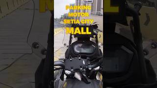 PARKING MOTOR SETIA CITY MALL parking setiacitymall motorcycle foodrider motovlog [upl. by Alejo]