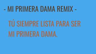 MI PRIMERA DAMA REMIX    Video Oficial [upl. by Pascasia]