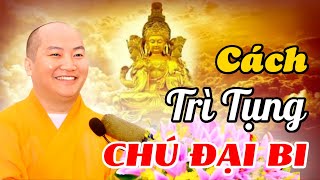 Thầy THÍCH PHƯỚC TIẾN Chỉ CÁCH TRÌ TỤNG CHÚ ĐẠI BI  Thích Phước Tiến Kinh Phật [upl. by Arza]