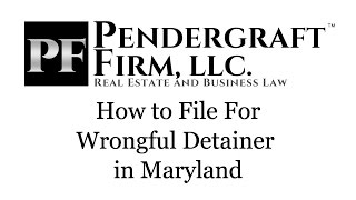 How to File for Wrongful Detainer In Maryland By Attorney Pendergraft [upl. by Morganne603]