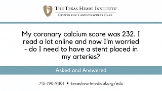 My coronary calcium score was 232 Do I need to have a stent placed in my arteries [upl. by Ettenaj]