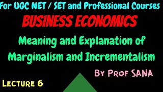 Business Economics  Meaning and Explanation of Marginalism and Incrementalism [upl. by Wyler]