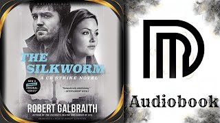 The Silkworm  By Robert Galbraith  Series A Cormoran Strike Novel Book 2 1 [upl. by Kaenel]