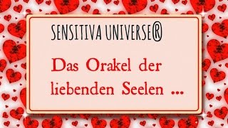 SENSITIVA UNIVERSE® Orakel der liebenden Seelen  Was seid ihr ♥ [upl. by Onstad]