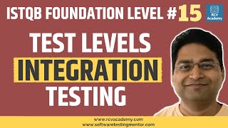 ISTQB Foundation Level 15  Test Levels  Integration Testing [upl. by Belita]