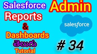 Reports and Dashboards in Salesforce Administration [upl. by Rimma]