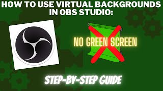 How to Use Virtual Backgrounds in OBS Studio Step by Step Guide [upl. by Elie167]