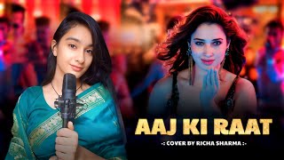 Aaj Ki Raat  Stree 2  Cover by Richa Sharma  Tamannaah B  Madhubanti  New Viral Hindi Song [upl. by Nospmas]