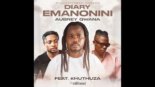 Diary  EmanoniniftAubrey Qwana amp Khuthuza Official Audio [upl. by Hake]