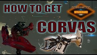 HOW TO GET THE CORVAS  Warframe HintsTips [upl. by Tiny281]