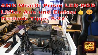 AMD Wraith Prism LED RGB Lüfter Aus und EinbauTechnik Tipps 522 [upl. by Rodolfo]