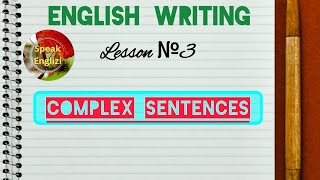 English writing lesson №3 complex sentences [upl. by Starlene]