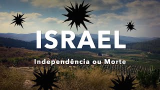 ISRAEL INDEPENDÊNCIA OU MORTE Notícias de Israel direto de Sião [upl. by Eycal]