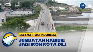 Bentuk Penghormatan Jembatan Habibie Jadi Ikon Kota Dili Timor Leste [upl. by Licastro]