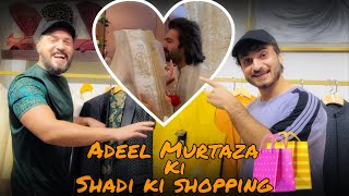 ADEEL MURTAZA KI SHADI KI SHOPPING 🤩 [upl. by Boswell]